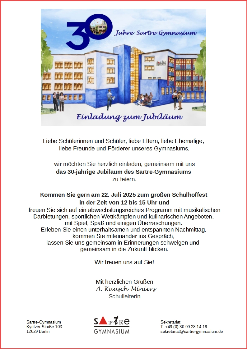 Einladung zum 30-jährigen Schuljubiläum Das Sartre-Gymnasium in Berlin feiert seinen 30. Geburtstag.